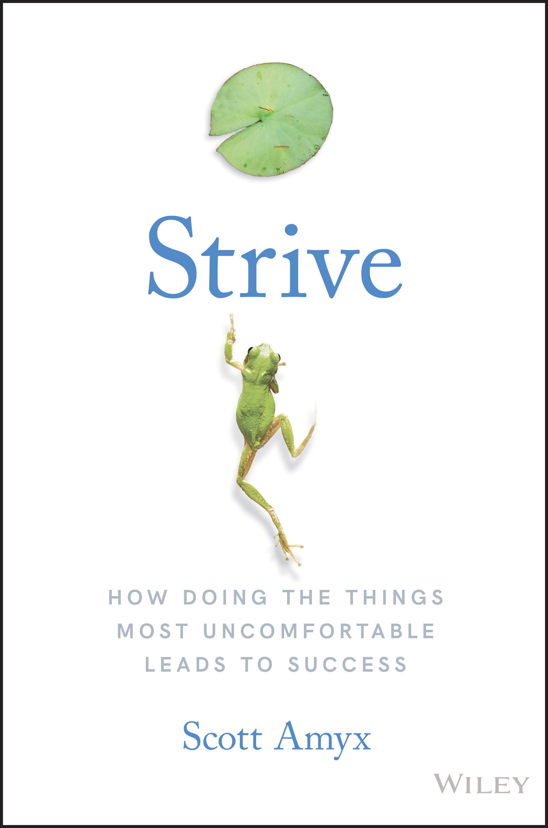 Strive Study.pdf Strive: How Doing the Things Most Uncomfortable Leads to Success | John ...