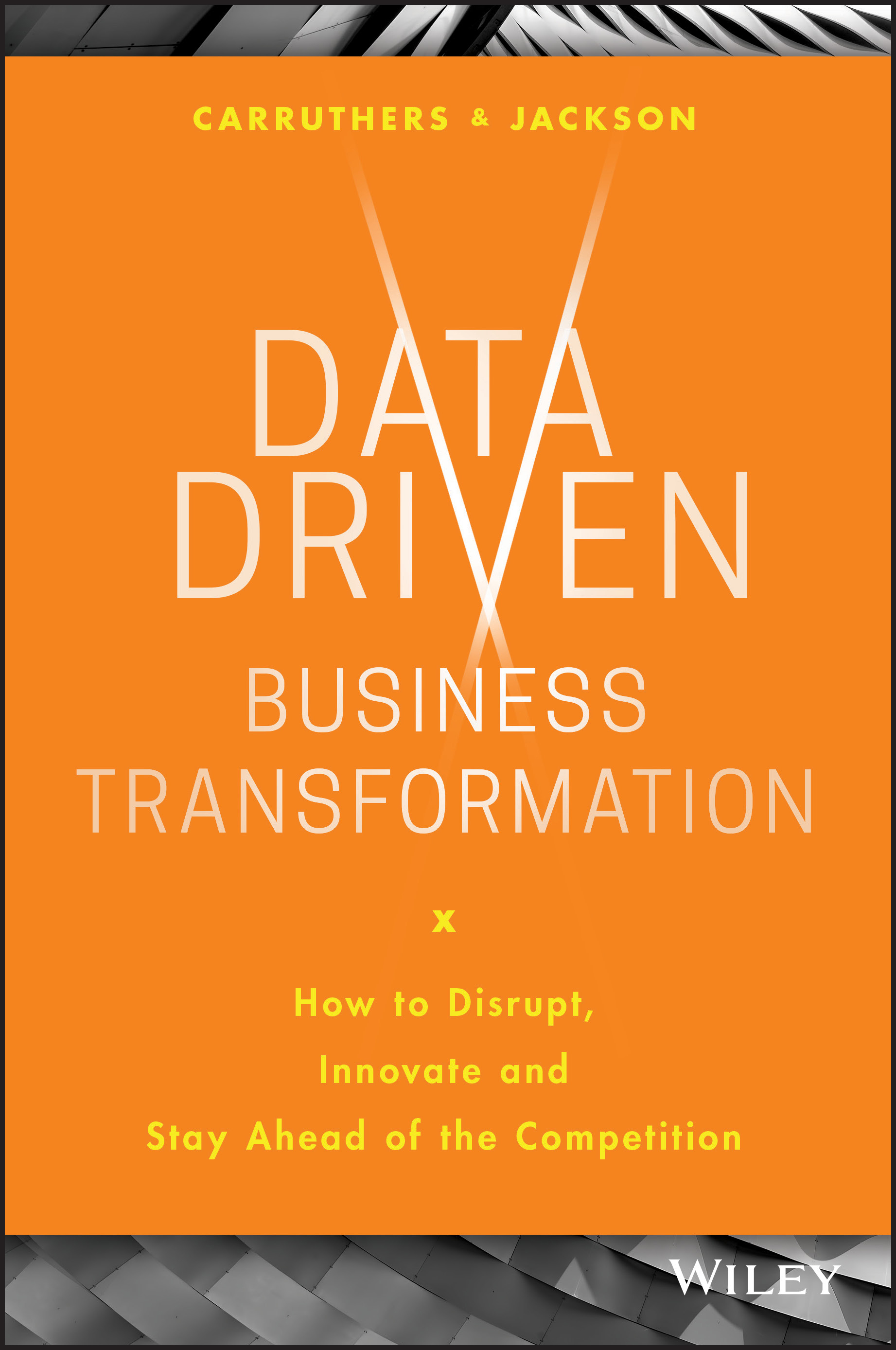 Data Driven Business Transformation: How to Disrupt, Innovate and Stay ...